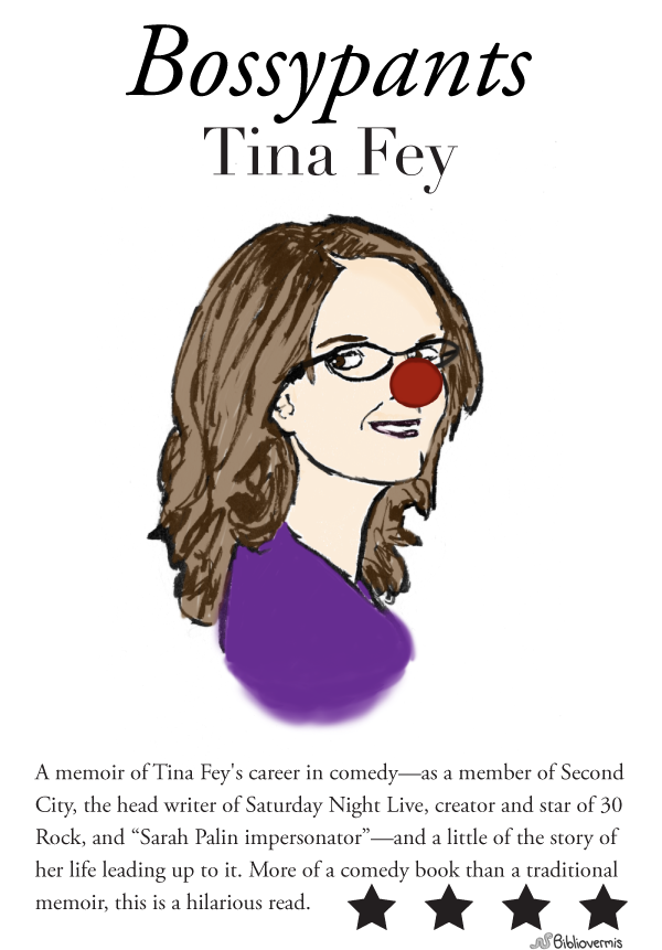 A memoir of Tina Fey's career in comedy—as a member of Second City, the head writer of Saturday Night Live, creator and star of 30 Rock, and Sarah Palin impersonator—and a little of the story of her life leading up to it. [Image is a drawing of Tina Fey (a woman with brown hair and glasses) with a clown nose.] More of a comedy book than a traditional memoir, this is a hilarious read.