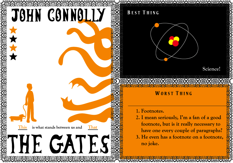 The Gates. John Connolly. 4 stars. Best Thing: Science. Worst Thing: Footnotes.